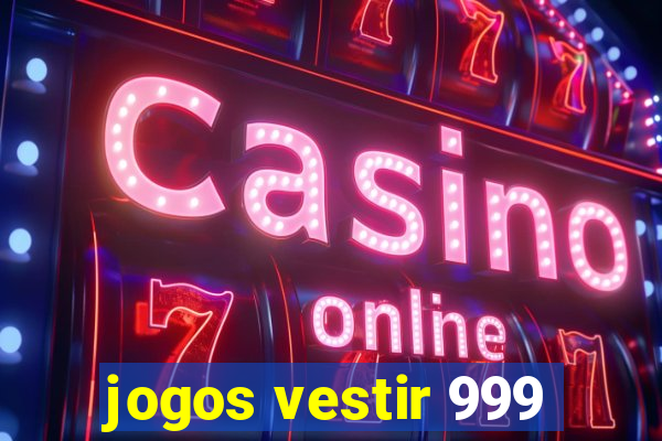 jogos vestir 999